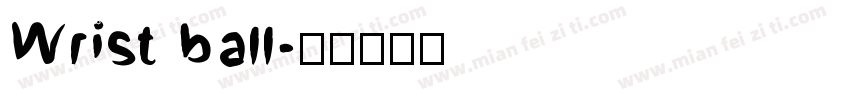 Wrist ball字体转换